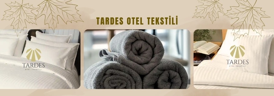 Otel Tekstili Üreticisi | Toptan Nevresim, Havlu ve Bornoz – Tardes Otel Tekstili