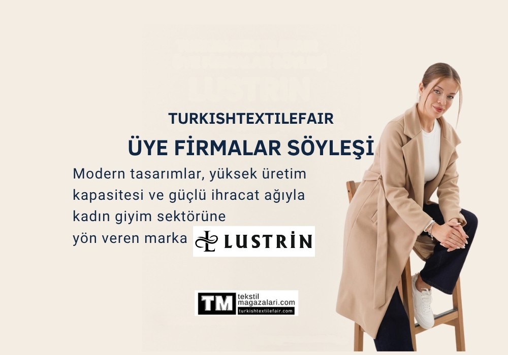 Lustrin Kadın Giyim | Toptan Üretim – Modern Tasarım – 150.000 Adet Aylık Kapasite | TurkishTextileFair Üye Söyleşi