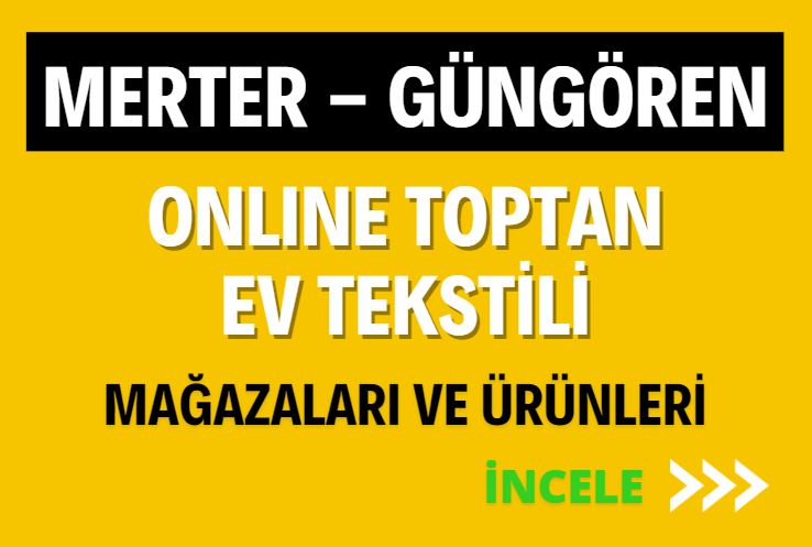 MERTER - GÜNGÖREN ONLINE TOPTAN EV TEKSTİLİ MAĞAZALARI VE ÜRÜNLERİ