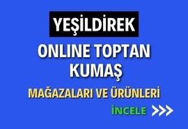 YEŞİLDİREK ONLINE TOPTAN  KUMAŞ MAĞAZALAR VE ÜRÜNLERİ
