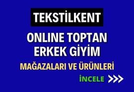 TEKSTİLKENT TEKSTİL MERKEZİNDEKİ ONLINE TOPTAN ERKEK GİYİM MAĞAZALAR VE ÜRÜNLERİ