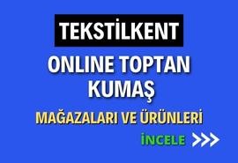 TEKSTİLKENT TEKSTİL MERKEZİNDEKİ ONLINE TOPTAN  KUMAŞ MAĞAZALAR VE ÜRÜNLERİ