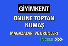 GİYİMKENT TEKSTİL MERKEZİNDEKİ ONLINE TOPTAN  KUMAŞ MAĞAZALAR VE ÜRÜNLERİ