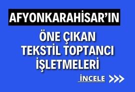 AFYONKARAHİSAR’IN  TEKSTİL  HAZIR GİYİM - DERİ GİYİM - AYAKKABI - ÇANTA- KEMER - KUMAŞ - EV TEKSTİL - İPLİK ve AKSESUAR TEDARİKÇİ MAĞAZALARI VE ÜRÜNLERİ