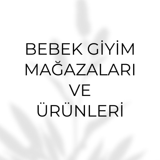 Bebek giyim toptancı | Mağazaları ve Ürünleri