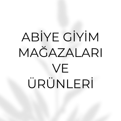 Abiye giyim toptancı | Mağazaları ve Ürünleri