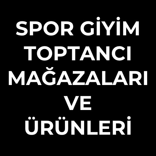 Spor giyim toptancı | Mağazaları ve Ürünleri